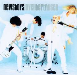 Newsboys : Love Liberty Disco